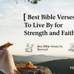 Best Bible Verses To Live By for Strength